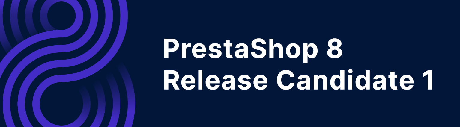PrestaShop 8.0 Release Candidate is available!