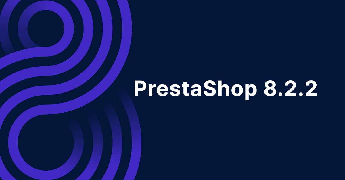 PrestaShop 8.2.2 is available!
