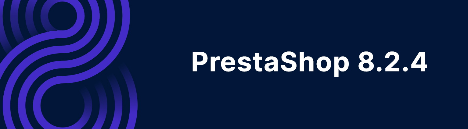 PrestaShop 8.2.4 is available!