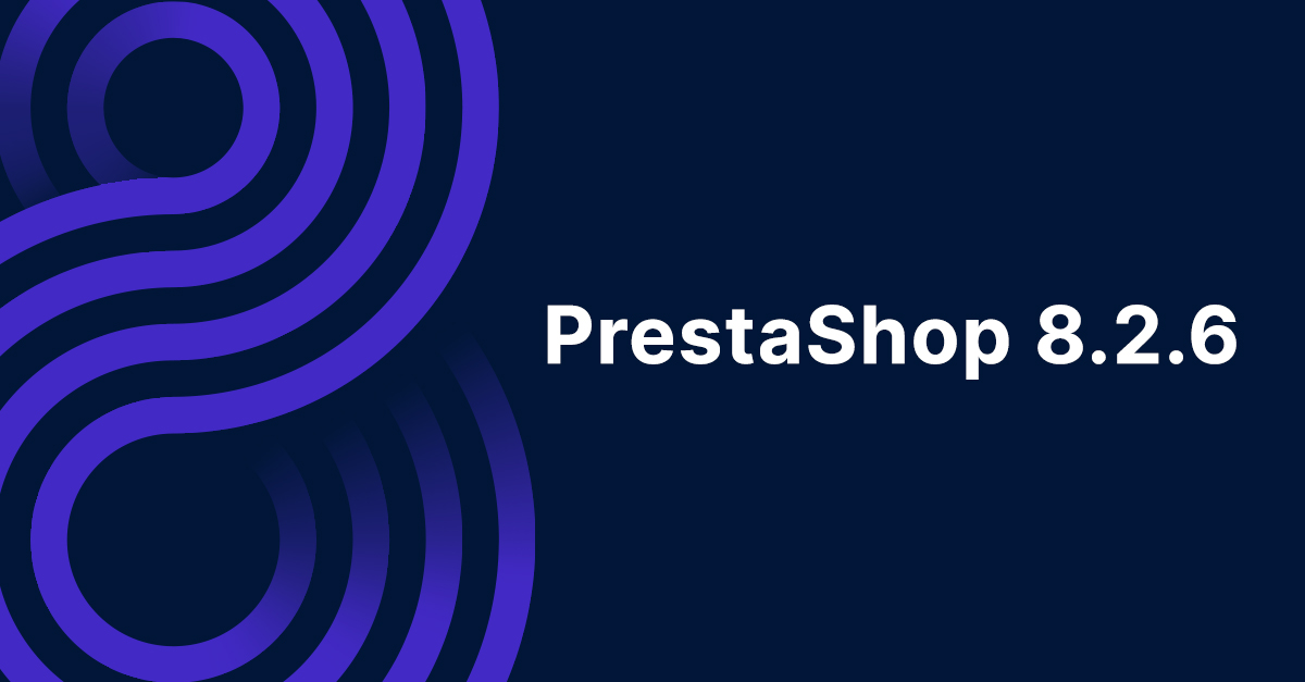 PrestaShop 8.2.6 is available