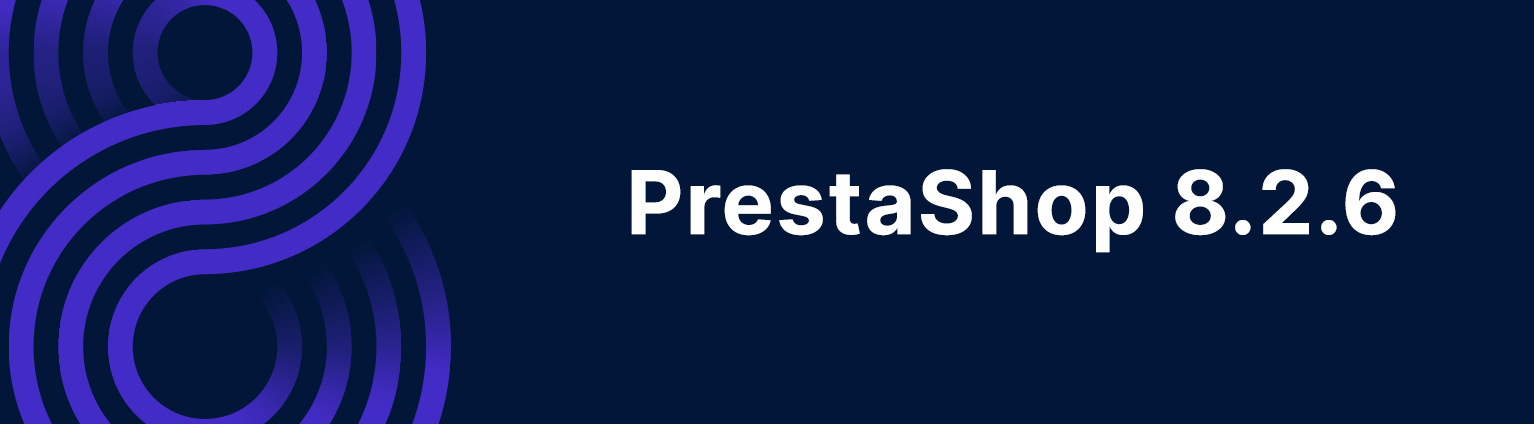 PrestaShop 8.2.6 is available!